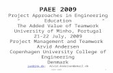 PAEE 2009 Project Approaches in Engineering Education The Added Value of Teamwork University of Minho, Portugal 21-22 July, 2009 Project Management and.
