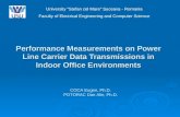 Performance Measurements on Power Line Carrier Data Transmissions in Indoor Office Environments University "Stefan cel Mare" Suceava - Romania Faculty.