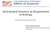 U.S. Department of Energys Office of Science  Distributed Science at Department of Energy Dan Hitchcock Daniel.Hitchcock@science.doe.gov.