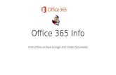 Office 365 Info Instructions on how to login and create documents.