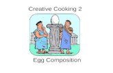 Creative Cooking 2 Egg Composition. Egg quiz The color of the egg determines its nutritive value, true or false.