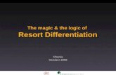 The magic & the logic of Resort Differentiation Chania October 2008.