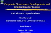 Corporate Governance Developments and Implications for Europe Prof. Florencio López-de-Silanes Yale University International Institute for Corporate Governance.