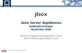 Jbox Java Server Appliances Datalogforeningen November 2002 Michael Ringgaard (mringgaa@csc.com) Søren Gjesse (sgjesse@csc.com)