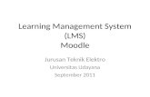 Learning Management System (LMS) Moodle Jurusan Teknik Elektro Universitas Udayana September 2011.