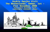 Double Dwojka Visit The Netherlands, Emmen, 1st – 21st November 2009 neurologist Alexander Aliev cardiologist Alexander Lebedev.