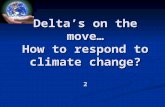 Delta’s on the move… How to respond to climate change? 2.