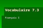 Vocabulaire 7.3 Français I. 2 Tu es d’accord?  Is that OK with you?
