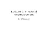 Lecture 2: Frictional unemployment II. Efficiency.