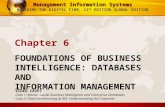 Management Information Systems MANAGING THE DIGITAL FIRM, 12 TH EDITION GLOBAL EDITION FOUNDATIONS OF BUSINESS INTELLIGENCE: DATABASES AND INFORMATION.