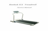 Reebok ICE Treadmill Service Manual. Length: 1600mm Width: 770mm Running Area: 400X1200mm Weight of product: 51kgs Shipping Weight: 61kgs Speed Range: