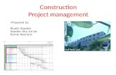 Construction Project management Prepared by: Muath Saadeh Saadeh Abu-Sa’da Kamel Beshara.