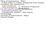 Rise of Immigration---Why?  1870-1900/ 11 million immigrants from Europe  Conflicts with immigrants  old immigrants  new immigrants  1 st US Laws.