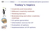Slides 5 – Innovation, creativity and option generation Today’s topics  Creativity and innovation  Different creativity methods  Thinking barriers