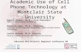 Academic Use of Cell Phone Technology at Montclair State University Edward Chapel, Ph.D., Vice President Office of Information Technology Patricia Kahn,