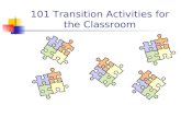 101 Transition Activities for the Classroom. 101 Transition Activities for the Classroom has been developed by the Special Education Cooperative Transition.