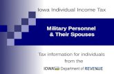 Iowa Individual Income Tax Tax information for individuals from the Military Personnel & Their Spouses.