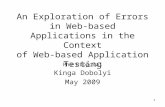 1 An Exploration of Errors in Web- based Applications in the Context of Web-based Application Testing PhD Proposal Kinga Dobolyi May 2009.