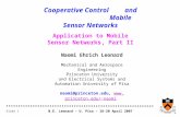 N.E. Leonard – U. Pisa – 18-20 April 2007 Slide 1 Cooperative Control and Mobile Sensor Networks Application to Mobile Sensor Networks, Part II Naomi Ehrich.