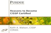 Reasons to Become CISSP Certified Keith A. Watson, CISSP CERIAS.