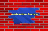 Construction Surveys. List of Figures Readings: Chapter 23 Readings: Chapter 23 Figures used: Figures used: –23-1 to 23-10. Material to be considered: