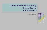 Distributed Processing, Client/Server and Clusters Chapter 16.