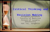 Critical Thinking and Decision Making Arnuparp Lekhakula Faculty of Medicine Prince of Songkla University Hat Yai, Songkhla.