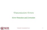 Networks: Transmission Errors1 Transmission Errors Error Detection and Correction.