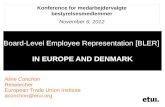 Board-Level Employee Representation [BLER] IN E UROPE AND D ENMARK Aline Conchon Researcher European Trade Union Institute aconchon@etui.org Konference.