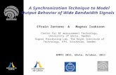 A Synchronization Technique to Model Output Behavior of Wide Bandwidth Signals Efrain Zenteno & Magnus Isaksson Center for RF measurement Technology, University.
