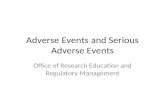 Adverse Events and Serious Adverse Events Office of Research Education and Regulatory Management.
