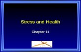 Stress and Health Chapter 11. Chapter 11 Learning Objective Menu LO 11.1 Stress LO 11.2 Cognitive factors in stress LO 11.3 Kinds of experiences causing.
