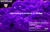 Interesting Functions in Matlab Douglas Wilhelm Harder, M.Math. LEL Department of Electrical and Computer Engineering University of Waterloo Waterloo,