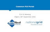 Common FUI Portal FUI IG Meeting Ofgem, 30 th September 2011.