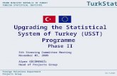 PRIME MINISTRY REPUBLIC OF TURKEY TURKISH STATISTICAL INSTITUTE Foreign Relations Department Projects Group TurkStat 05.11.2009 5th Steering Committee.