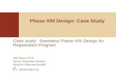 Phase II/III Design: Case Study Case study: Seamless Phase II/III Design for Registration Program Jeff Maca, Ph.D. Senior Associate Director Novartis Pharmaceuticals.