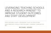 LEVERAGING TEACHING SCHOOLS AND A RESEARCH MINDSET TO IMPROVE STUDENT OUTCOMES AND STAFF DEVELOPMENT MICHAEL GOVES DOES RESEARCH HAVE A PROMINENT PLACE.