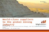 World-class suppliers to the global mining industry Osvaldo Urzúa Government and Institutions Relations Manager, BHP Billiton Copper 30 September – 01.