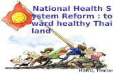 1 HSRO, Thailand National Health System Reform : toward healthy Thailand.