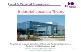 Local & Regional Economics Regional and Local Economics (RELOCE) Lecture slides – Lecture 4a 1 Industrial Location Theory Reading ad material based on: