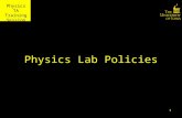 Physics TA Training Session Physics Lab Policies 1.