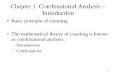 Chapter 1. Combinatorial Analysis – Introduction Basic principle of counting The mathematical theory of counting is known as combinatorial analysis. –Permutations.