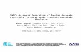 SNAP: Automated Generation of Quantum Accurate Potentials for Large-Scale Atomistic Materials Simulation Aidan Thompson, Stephen Foiles, Peter Schultz,