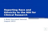 A Brief Narrated Tutorial August 2013 Reporting Race and Ethnicity to the NIH for Clinical Research.