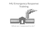 MU Emergency Response Training What am I supposed to do?