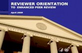 1 REVIEWER ORIENTATION TO ENHANCED PEER REVIEW April 2009 1.