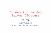 Scheduling in Web Server Clusters CS 260 LECTURE 3 From: IBM Technical Report.
