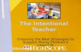 The Intentional Teacher Choosing the Best Strategies to Support Young Children’s Learning.