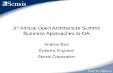 Andrew Biss Systems Engineer Sensis Corporation 3 rd Annual Open Architecture Summit Business Approaches to OA.