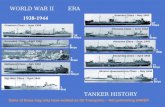 WORLD WAR II ERA TANKER HISTORY Some of these may only have worked as Oil Transports – Not performing UNREP. Cimarron Class – June 1938 Kennebec Class.